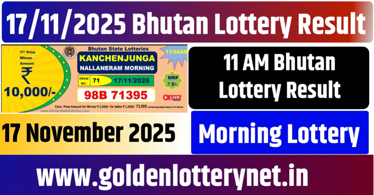 17.11.2025 Bhutan Lottery Result